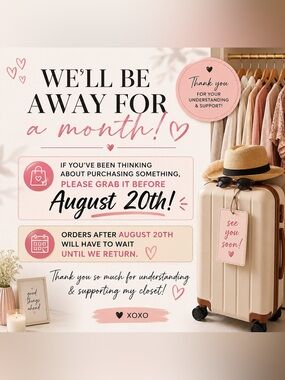 ✈️ Going Away for a Month — Shop Before August 20th! 💕